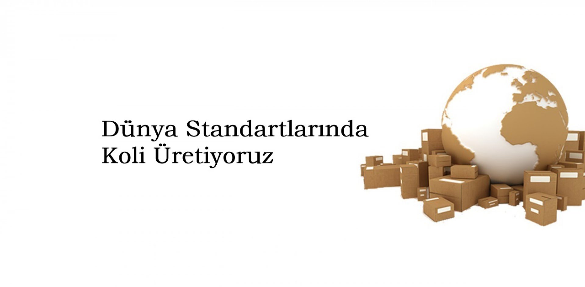 Dünya Standartlarında Kutu Üretiyoruz